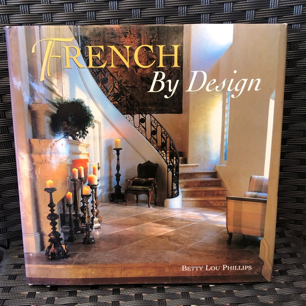 French By Design Betty Lou Phillips Vintage Decor Hardcover Coffee Table Book